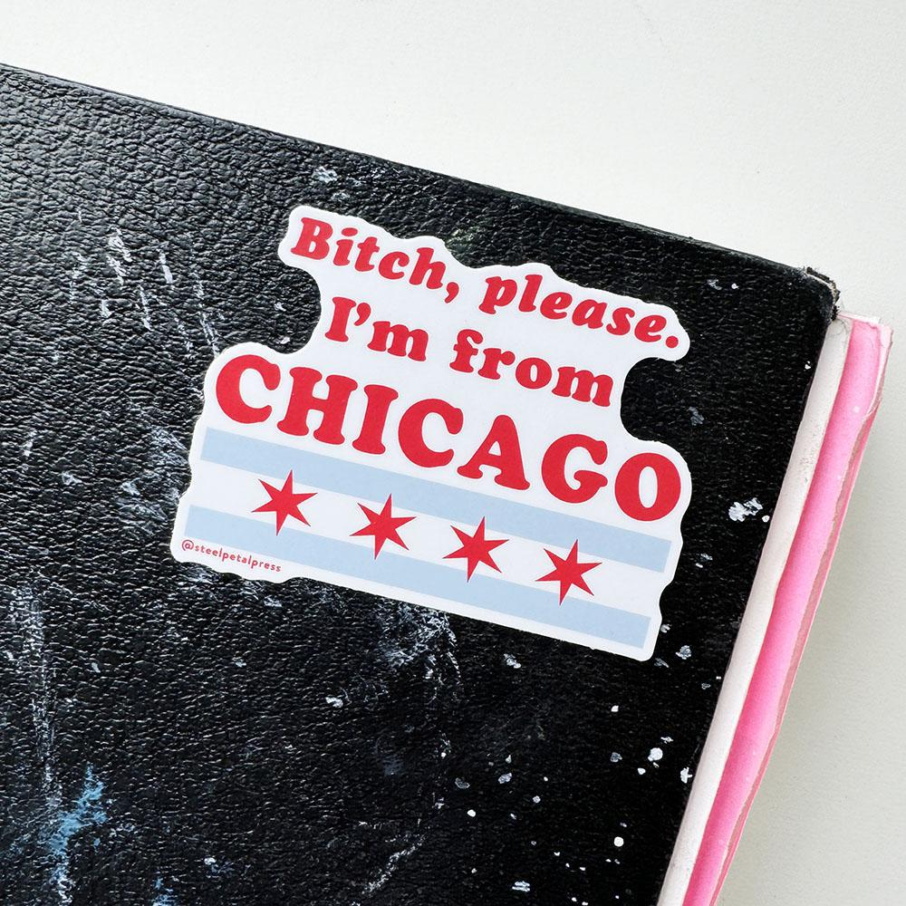 Bitch Please Chicago Sticker