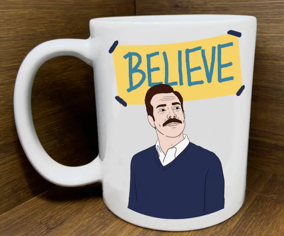 Believe Ted Lasso Mug 