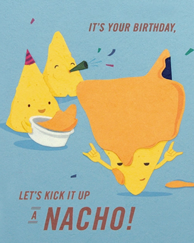 Kick It Up A Nacho Birthday Card 