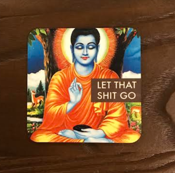 Let That Shit Go Buddha Coaster