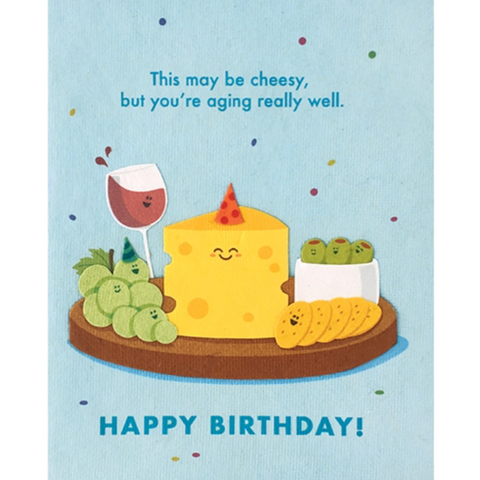 Aging Well Cheesy Birthday Card