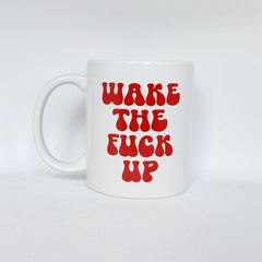 Wake The Fuck Up Mug