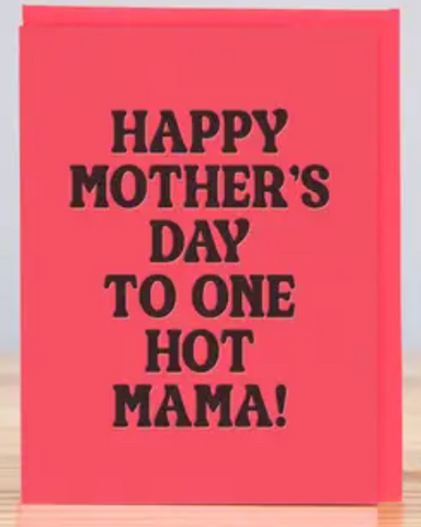 One Hot Mama Mothers Day Card