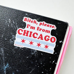 Bitch Please Chicago Sticker