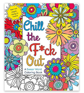 Chill The Fuck Out Coloring Book