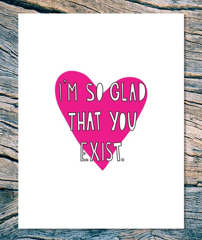 So Glad That You Exist Card