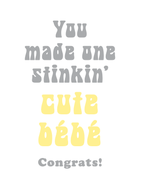 Stinkin Cute Bebe Card 