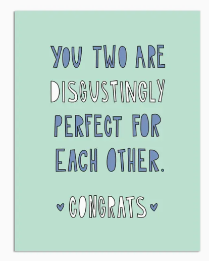 Disgustingly Perfect Congrats Card