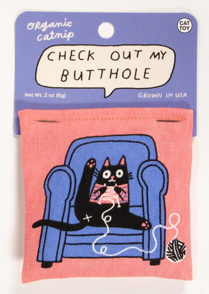 check out my butthole catnip