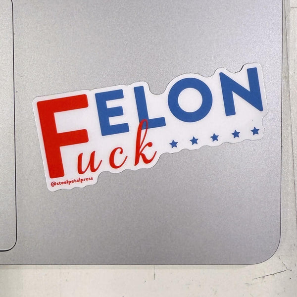 Felon Die-Cut Sticker – Steel Petal Press