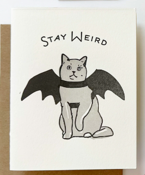 Stay Weird Card