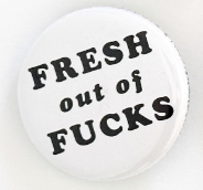 Fresh Fucks Button 