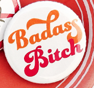 Badass Bitch Button 