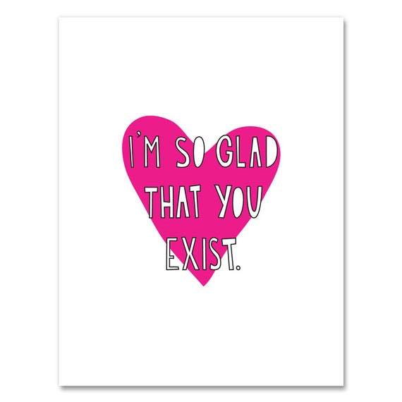 Card: I'm So Glad That You Exist