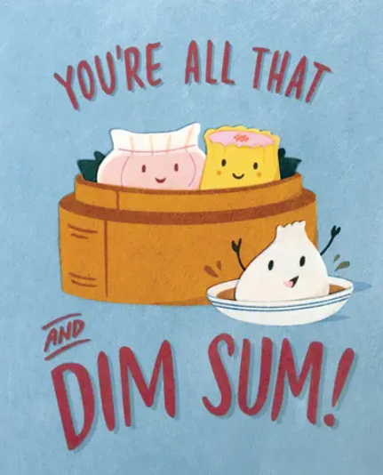 You're All That And Dim Sum Card 