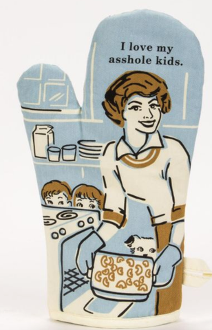 Love My Asshole Kids Oven Mitt – Steel Petal Press