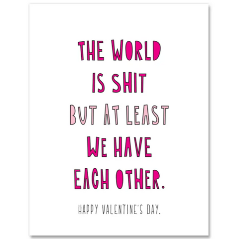World Is Shit Valentine Card