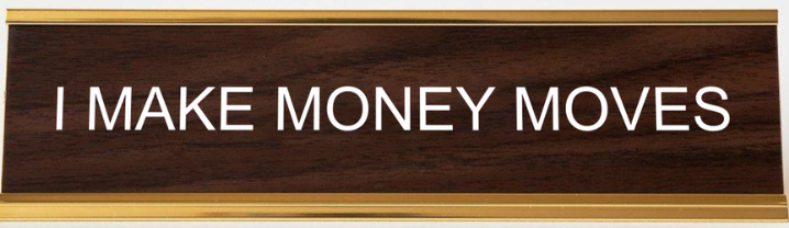 I Make Money Moves Desk Sign