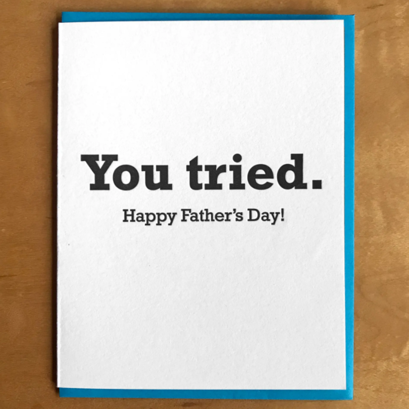 You Tried Happy Fathers Day Card