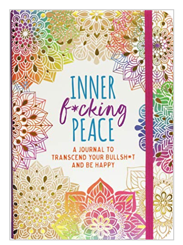 Inner Fucking Peace Journal 