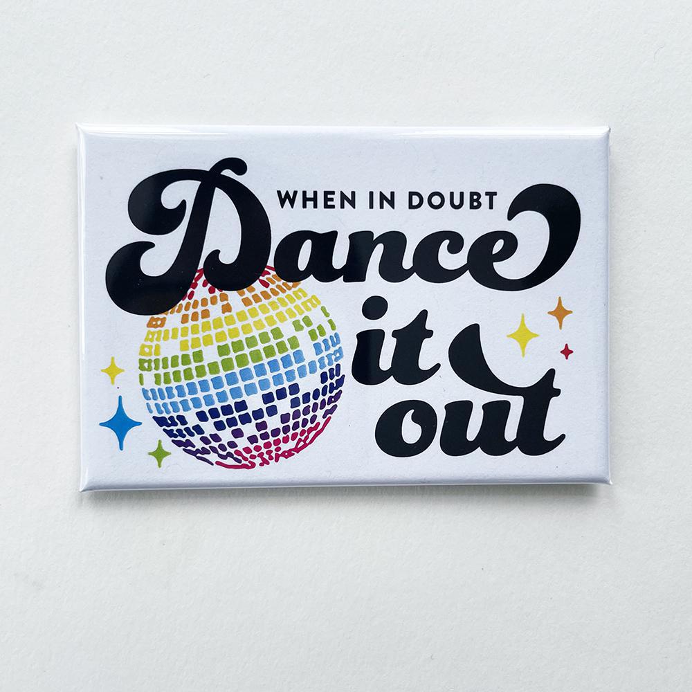 Dance It Out Magnet 