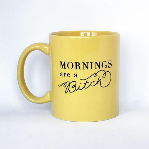 Mornings Are A Bitch Mug - Steel Petal Press