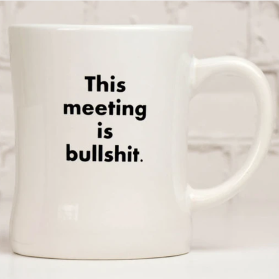 This Meeting is Bullshit Mug - Steel Petal Press