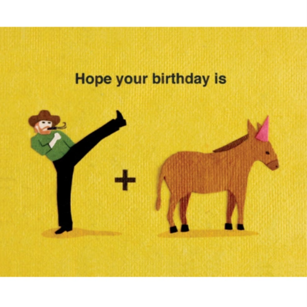 Hope Your Birthday Is Kick Ass Card