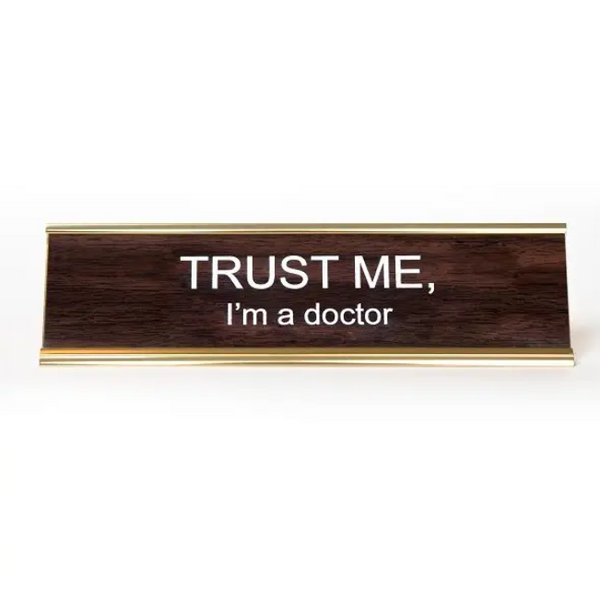 Trust Me Office Sign Nameplate - Doctor
