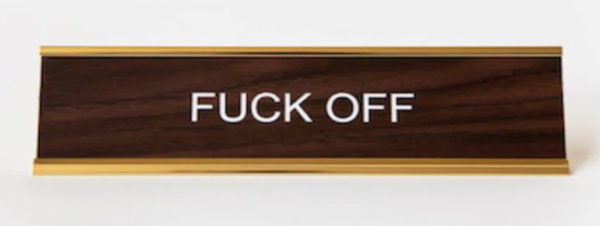 Fuck Off Desk Name Plate