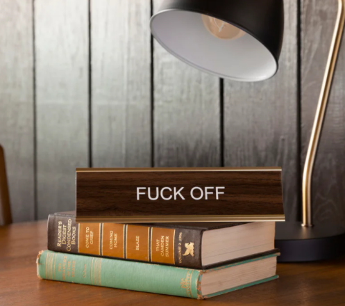 Fuck Off Desk Sign