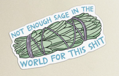 Not Enough Sage Sticker 