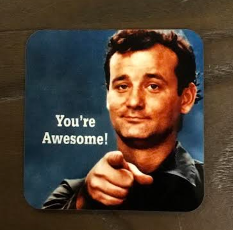 Youre Awesome Bill Murray Coaster 
