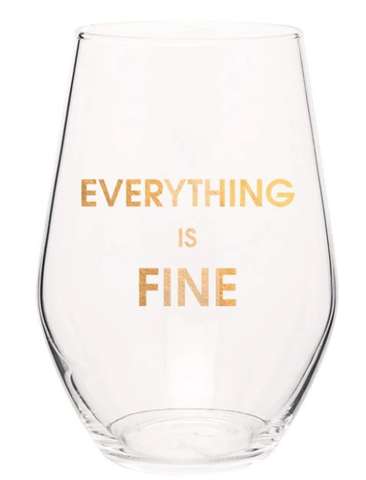 Everything Is Fine Wine Glass